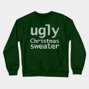 Ugly Christmas Sweater Crewneck Sweatshirt